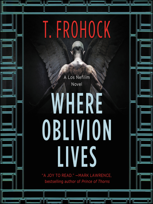 Title details for Where Oblivion Lives by T. Frohock - Available